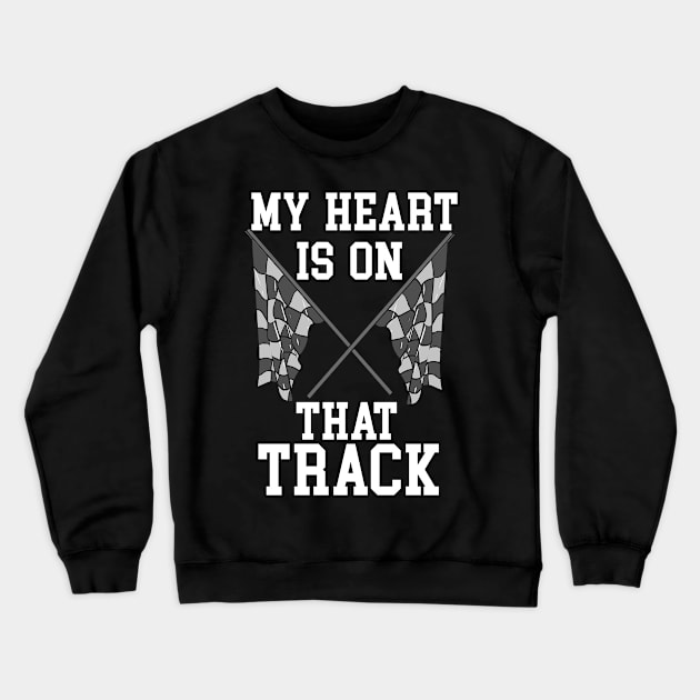 My Heart Is On That Track Crewneck Sweatshirt by maxcode